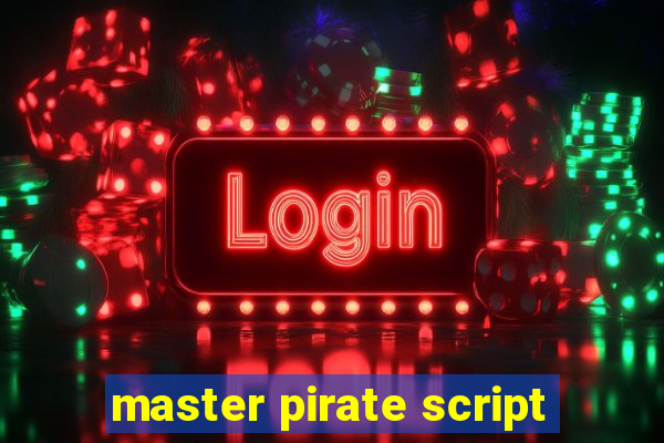 master pirate script